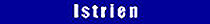 Istrien
